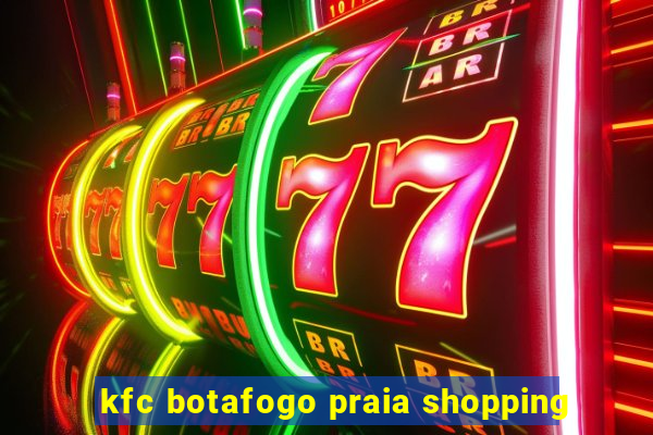 kfc botafogo praia shopping